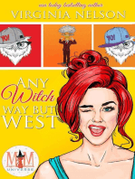 Any Witch Way But West: Magic and Mayhem