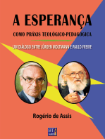 A ESPERANÇA COMO PRÁXIS TEOLÓGICO-PEDAGÓGICA: UM DIÁLOGO ENTRE JÜRGEN MOLTMANN E PAULO FREIRE