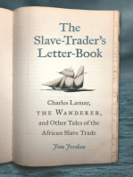 The Slave-Trader's Letter-Book: Charles Lamar, The Wanderer, and Other Tales of the African Slave Trade