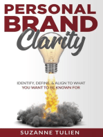 Personal Brand Clarity: Identify, Define, & Align to What You Want to be Known For
