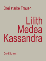 Drei starke Frauen - Lilith Medea Kassandra