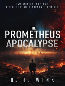 The Prometheus Apocalypse: Prometheus Dystopian Trilogy, #3