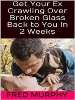 Get Your Ex Crawling Over Broken Glass Back to You In 2 Weeks