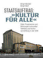 Staatsauftrag: »Kultur für alle«: Ziele, Programme und Wirkungen kultureller Teilhabe und Kulturvermittlung in der DDR