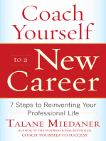 Coach Yourself to a New Career: 7 Steps to Reinventing Your Professional Life