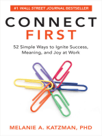 Connect First: 52 Simple Ways to Ignite Success, Meaning, and Joy at Work: 52 Simple Ways to Ignite Success, Meaning, and Joy at Work