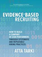 Evidence-Based Recruiting: How to Build a Company of Star Performers Through Systematic and Repeatable Hiring Practices: How to Build a Company of Star Performers Through Systematic and Repeatable Hiring Practices