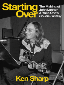 Read Starting Over The Making Of John Lennon And Yoko Ono S Double Fantasy Online By Ken Sharp Books