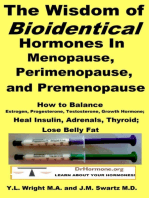 The Wisdom of Bioidentical Hormones In Menopause, Perimenopause, and Premenopause : How to Balance Estrogen, Progesterone, Testosterone, Growth Hormone; Heal Insulin, Adrenals, Thyroid; Lose Belly Fat