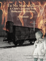 To No Man's Glory: A Child's Journey from Holocaust to Healing- A Memoir