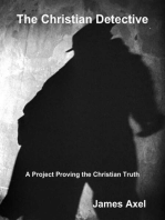 The Christian Detective: A Project Proving the Christian Truth