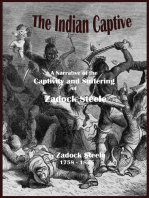 The Indian Captive - A Narrative of the Captivity and Suffering of Zadock Steele