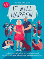 It Will Happen: A heart-breaking journey to motherhood through recurrent miscarriage and pregnancy loss