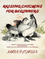 Raising Chickens for Beginners: Guide To Rising Chickens For Eggs, Breed Selection, Health Care And Keeping Chickens In Your Backyard