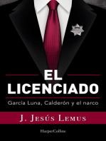 El licenciado: García Luna, Calderón y el narco