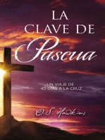 La clave de Pascua: Una jornada de 40 días a la cruz