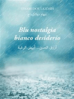 Blu nostalgia bianco desiderio: أزرق الحنين... أبيض الرغبة
