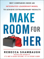 Make Room for Her: Why Companies Need an Integrated Leadership Model to Achieve Extraordinary Results