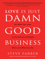 Love is Just Damn Good Business: Do What You Love in the Service of People Who Love What You Do: Do What You Love in the Service of People Who Love What You Do