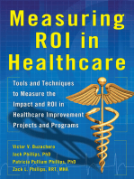 Measuring ROI in Healthcare: Tools and Techniques to Measure the Impact and ROI in Healthcare Improvement Projects and Programs: Tools and Techniques to Measure the Impact and ROI in Healthcare Improvement Projects and Programs
