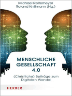 Menschliche Gesellschaft 4.0: (Christliche) Beiträge zum Digitalen Wandel