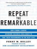 Repeat the Remarkable: How Strong Leaders Overcome Business Challenges to Take Their Performance to the Next Level