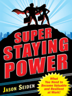 Super Staying Power: What You Need to Become Valuable and Resilient at Work