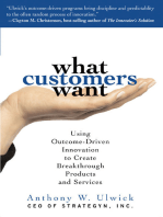 What Customers Want (PB): Using Outcome-Driven Innovation to Create Breakthrough Products and Services