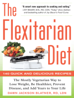 The Flexitarian Diet: The Mostly Vegetarian Way to Lose Weight, Be Healthier, Prevent Disease, and Add Years to Your Life: The Mostly Vegetarian Way to Lose Weight, Be Healthier, Prevent Disease, and Add Years to Your Life