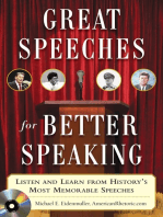 Great Speeches For Better Speaking: Listen and Learn from History's Most Memorable Speeches