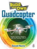 Build Your Own Quadcopter: Power Up Your Designs with the Parallax Elev-8