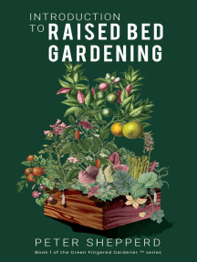 Introduction To Raised Bed Gardening: The Ultimate Beginner's Guide to Starting a Raised Bed Garden and Sustaining Organic Veggies and Plants: The Green Fingered Gardener, #1