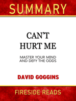 Summary of Can't Hurt Me: Master Your Mind and Defy the Odds by David Goggins (Fireside Reads)