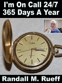 Read I M On Call 24 7 365 Days A Year Online By Randall M Rueff Books