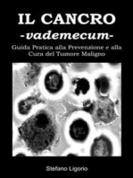 Il Cancro -Vademecum-: (Guida Pratica alla Prevenzione e alla Cura del Tumore Maligno)