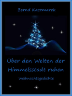 Über den Welten der Himmelsstadt ruhen: Weihnachtsgedichte