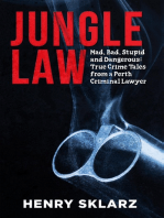 Jungle Law: Mad, Bad, Stupid and Dangerous: True Crime Tales from a Perth Criminal Lawyer