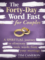 The Forty-Day Word Fast for Couples: A Spiritual Journey to Eliminate Toxic Words From Your Marriage