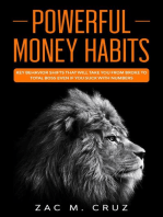 Powerful Money Habits: Key Behavior Shifts That Will Take You From Broke to Total Boss Even if You Suck With Numbers