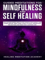 Guided Meditations for Mindfulness and Self Healing:  Follow Beginners Meditation Scripts for Anxiety and Stress Relief, Deep Sleep, Panic Attacks, Depression, Relaxation and More for a Happier Life!
