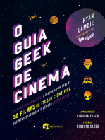 O Guia Geek de Cinema: A História por Trás de 30 Filmes de Ficção Científica que Revolucionaram o Gênero