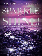 Sparkle and Shine: How to Create A Joyful, Radiant Spiritual Journey