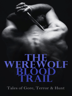 The Werewolf Blood Trail: Tales of Gore, Terror & Hunt: The Mark of the Beast, In the Forest of Villefére, The Man-Wolf, The Werewolf Howls…