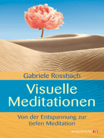 Visuelle Meditationen: Von der Entspannung zur tiefen Meditation