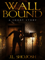 Wall Bound: A Short Story