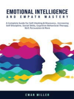 Emotional Intelligence and Empath Mastery: A Complete Guide for Self Healing & Discovery, Increasing Self Discipline, Social Skills, Cognitive Behavioral Therapy, NLP, Persuasion & More.