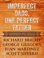 Imperfect Dads, One Perfect Father: Encouraging Men Through the Journey of Fatherhood