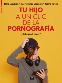 Lee Tu hijo a un clic de la pornografía de Elena Laguarda Ruiz ...