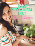Raw Veganism Diet: A Women’s 4-Week Step-by-Step Guide with Recipes and a 7-Day Meal Plan