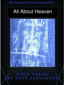 Read All About Heaven Bible Verses Online By Tony Alexander Books